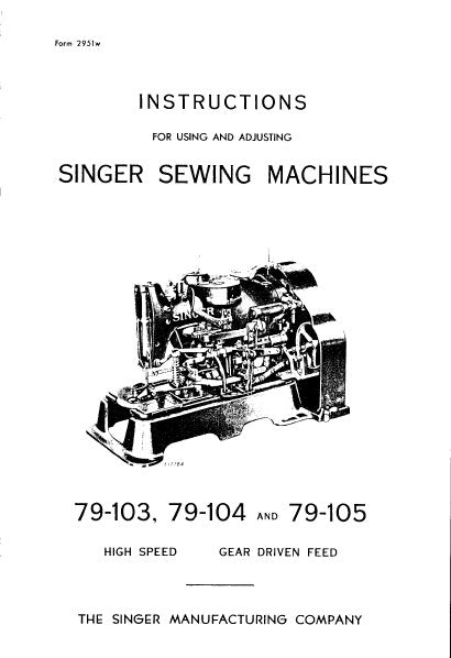 SINGER 79-103 79-104 79-105 SEWING MACHINE INSTRUCTIONS FOR USING AND ADJUSTING 15 PAGES ENGLISH