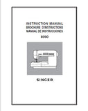 SINGER 8090 SEWING MACHINE/MACHINE A COUDRE/MAQUINA DE COSER INSTRUCTION MANUAL/BROCHURE D'INSTRUCTION/MANUAL DE INSTRUCCIONES 90 PAGES ENG FRANC ESP