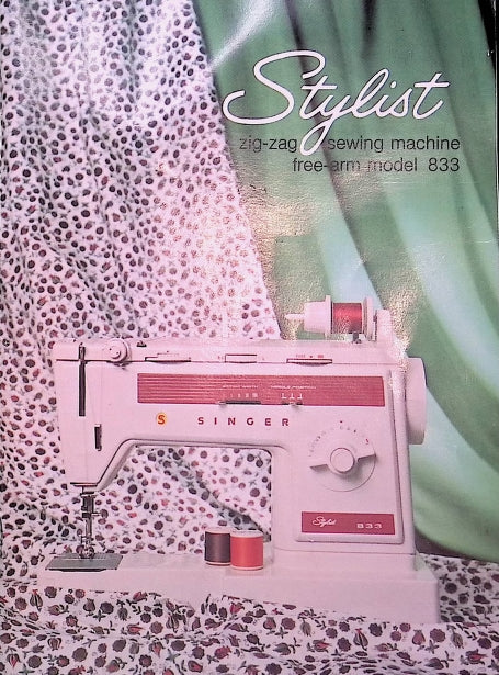 SINGER 833 STYLIST ZIG ZAG FREE ARM SEWING MACHINE INSTRUCTION MANUAL 68 PAGES ENG