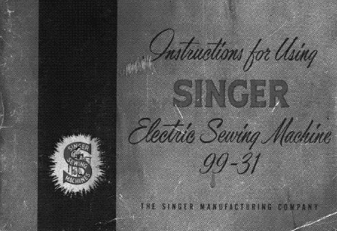 SINGER 99-31 SEWING MACHINE INSTRUCTIONS FOR USING 76 PAGES ENGLISH