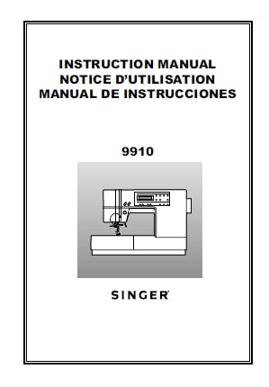 SINGER 9910 SEWING MACHINE INSTRUCTION MANUAL MANUEL D INSTRUCTION /MANUAL DE INSTRUCCIONES 80 PAGES ENG FRANC ESP