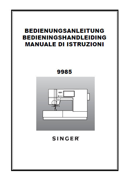 SINGER 9985 NAHMASCHINE/NAAIMACHINE/MACCHINA DA CUCIRE BEDIENUNGSANLEITUNG/BEDIENINGSHANDLEIDING/MANUALE DI STRUZIONI 120 SEITE/PAGINE DEUT NL IT