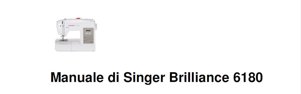 SINGER BRILLIANCE 6180 MACCHINA DA CUCIRE MANUALE DI ISTRUZIONI 54 PAGINE ITALIANO