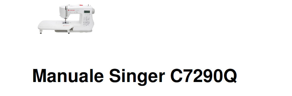 SINGER C7290Q MACCHINA DA CUCIRE MANUALE DI ISTRUZIONI 57 PAGINE ITALIANO