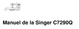 SINGER C7290Q MACHINE A COUDRE MANUEL 58 PAGES FRANCAIS