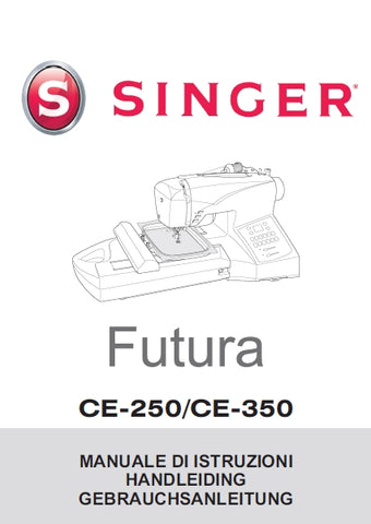 SINGER CE-250 CE-350 FUTURA MACCHINA DA CUCIRE/NAAIMACHINE/NAHMASCHINE MANUALE DI ISTRUZIONI HANDLEIDING GEBRAUCHSANLEITUNG 124 SEITE ITAL NL DEUT