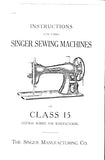 SINGER CLASS 15 15-31 15-33 15-35 15-36 SEWING MACHINE INSTRUCTIONS FOR USING 10 PAGES IN ENGLISH