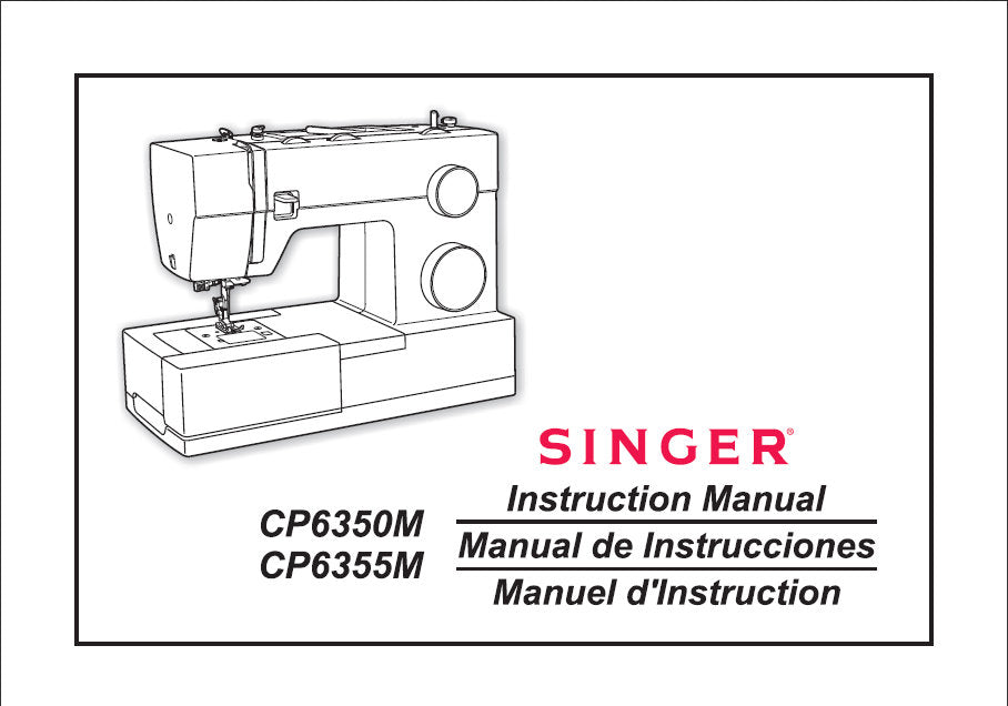 SINGER CP6350M CP6355M SEWING MACHINE INSTRUCTION MANUAL MANUAL DE INSTRUCCIONES MANUEL D'INSTRUCTION 76 PAGES ENG ESP FR