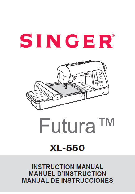 SINGER FUTURA QUINTET XL-550 SEWING MACHINE/MACHINE A COUDRE/MAQUINA DE COSER INSTRUCTION MANUAL MANUEL D'INSTRUCTION MANUAL DE INSTRUCCIONES 128 PAGES ENG FRANC ESP