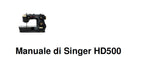 SINGER HD500 MACCHINA DA CUCIRE MANUALE DI ISTRUZIONI 46 PAGINE ITALIANO