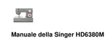 SINGER HD6380M MACCHINA DA CUCIRE MANUALE DI ISTRUZIONI 36 PAGINE ITALIANO