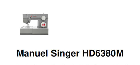 SINGER HD6380M MACHINE A COUDRE MANUEL 36 PAGES FRANCAIS