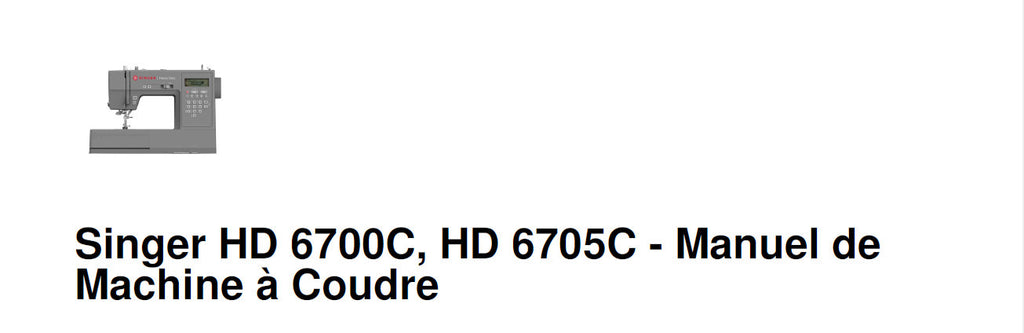 SINGER HD6700C HD6705C MACHINE A COUDRE MANUEL 66 PAGES FRANCAIS