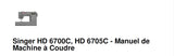 SINGER HD6700C HD6705C MACHINE A COUDRE MANUEL 66 PAGES FRANCAIS