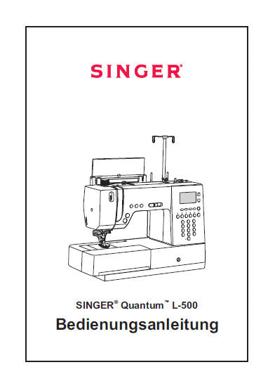 SINGER L-500 QUANTUM NAHMASCHINE BEDIENUNGSANLEITUNG 112 SEITE DEUTSCH