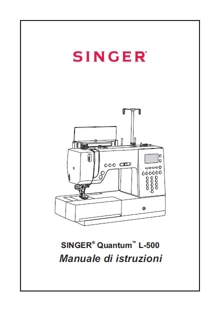 SINGER L-500 QUANTUM MACCHINA DA CUCIRE MANUALE DI ISTRUZIONI 109 PAGES ITALIANO
