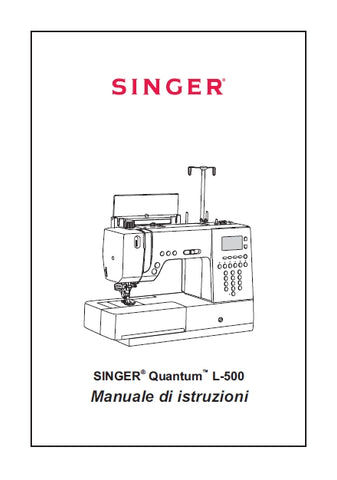 SINGER L-500 QUANTUM MACCHINA DA CUCIRE MANUALE DI ISTRUZIONI 109 PAGES ITALIANO