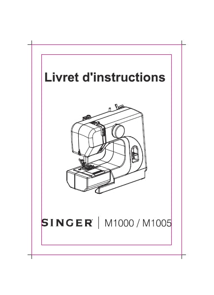 SINGER M1000 M1005 MACHINE A COUDRE LIVRET D'INSTRUCTION 20 PAGES FRANC