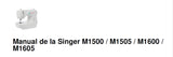 SINGER HDM1500 M1 MAQ505 M1600 M1605 MAQUINA DE COSER MANUAL DE INSTRUCCIONES 35 PAGINAS ESPANOL