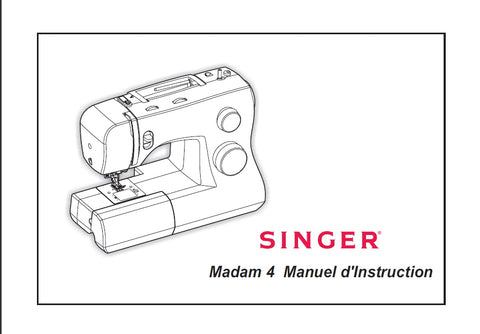 SINGER MADAM 4 MACHINE A COUDRE MANUEL D'INSTRUCTION 35 PAGES FRANC