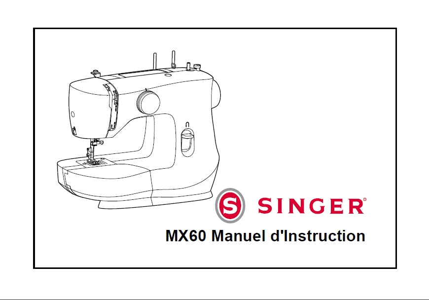 SINGER MX60 MACHINE A COUDRE MANUEL D'INSTRUCTION 36 PAGES FRANC