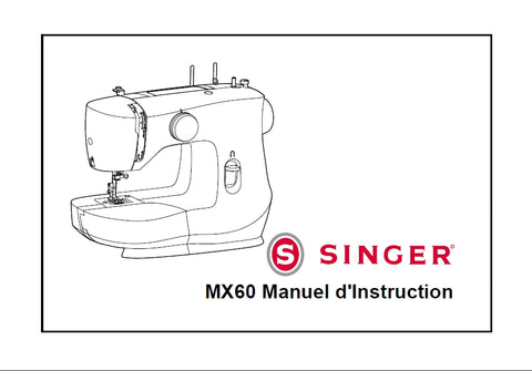 SINGER MX60 MACHINE A COUDRE MANUEL D'INSTRUCTION 36 PAGES FRANC