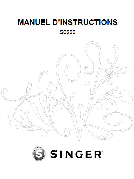 SINGER S0555 MACHINE A COUDRE MANUEL D'INSTRUCTIONS 40 PAGES FRANC