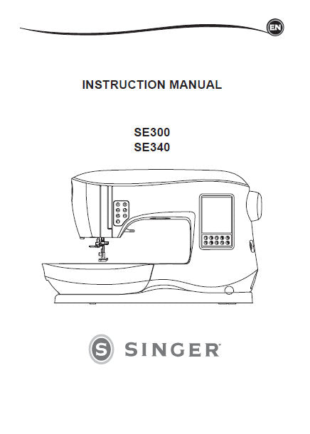 SINGER SE300 SE340 MAQUINA DE COSER MACHINE A COUDRE SEWING MACHINE MANUAL DE INSTRUCCIONES MANUEL D'INSTRUCTION INSTRUCTION MANUAL 205 PAGINAS/PAGES ESP FRANC ENG