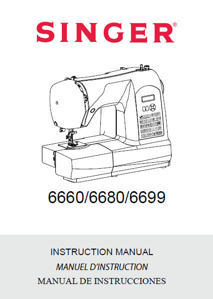 SINGER STARLET 6660 6680 6699 MAQUINA DE COSER MACHINE A COUDRE SEWING MACHINE MANUAL DE INSTRUCCIONES MANUEL D'INSTRUCTION INSTRUCTION MANUAL 78 PAGINAS/PAGES ESP FR ENG