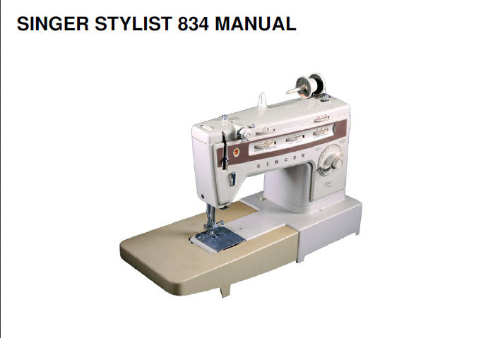 SINGER STYLIST 834 SEWING MACHINE INSTRUCTION MANUAL 43 PAGES ENGLISH