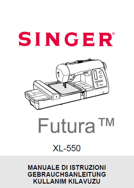SINGER XL-550 FUTURA NAHMASCHINE/MACCHINA DA CUCIRE GEBRAUCHSANLEITUNG/MANUALE DI ISTRUZIONI 128 SEITE/PAGINE DEUT ITAL