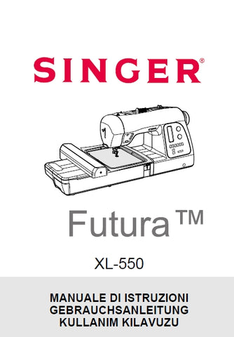 SINGER XL-550 MACCHINA DA CUCIRE/NAAIMACHINE/DIKIS MAKINESI MANUALE DI ISTRUZIONI GEBRAUCHSANLEITUNG KULLANIM KILAVUZU 120 PAGES/SEITE ITAL DEUT TURK