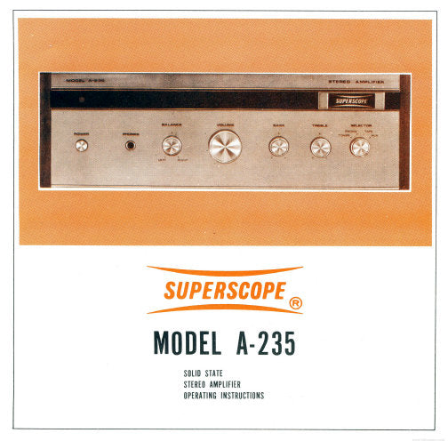 SUPERSCOPE A-235 SOLID STATE STEREO AMPLIFIER OPERATING INSTRUCTIONS INC CONN DIAGS AND SCHEM DIAG 11 PAGES ENG