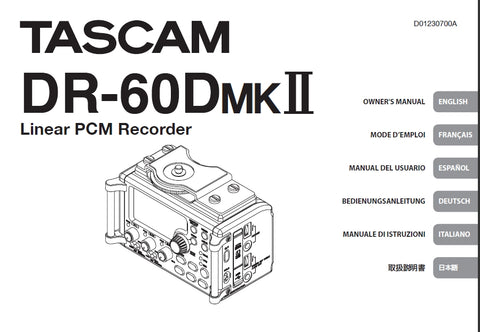 TASCAM DR-60DMKII LINEAR PCM RECORDER OWNER'S MANUAL/MODE D'EMPLOI/MANUAL DEL USUARIO/BEDIENUNGSANLEITUNG/MANUALE DI ISTRUZIONI 152 PAGES ENG FRANC ESP DEUT ITAL