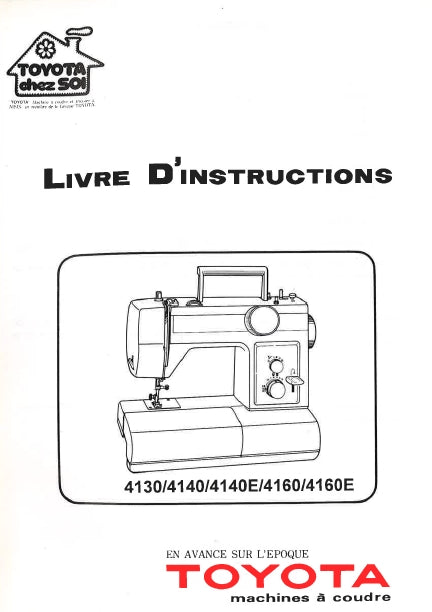 TOYOTA 4130 4140 4140E 4160 4160E MACHINE A COUDRE LIVRE D'INSTRUCTIONS 28 PAGES FRANCAIS