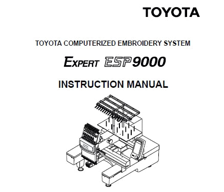 TOYOTA ESP9000 EXPERT EMBROIDERY SEWING MACHINE INSTRUCTION MANUAL 101 PAGES ENG