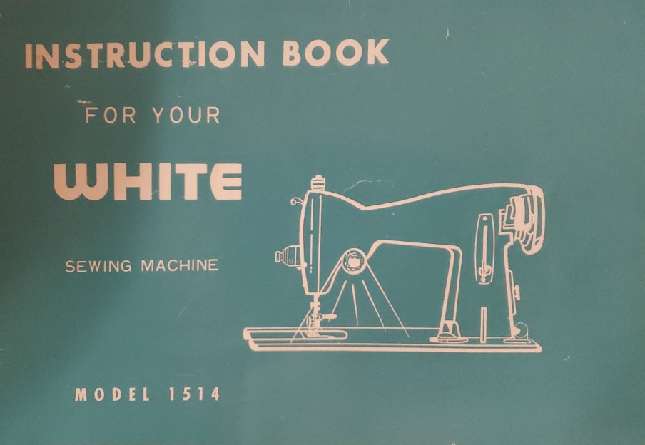 WHITE 1514 SEWING MACHINE INSTRUCTION MANUAL 22 PAGES ENG