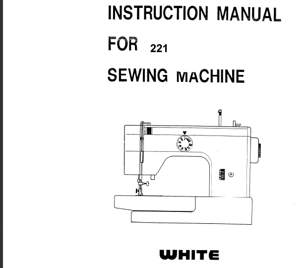 WHITE 221 SEWING MACHINE INSTRUCTION MANUAL 33 PAGES ENG