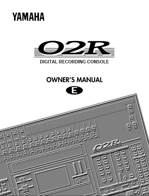 YAMAHA 02R DIGITAL MIXING CONSOLE OWNERS MANUAL 354 PAGES ENGLISH