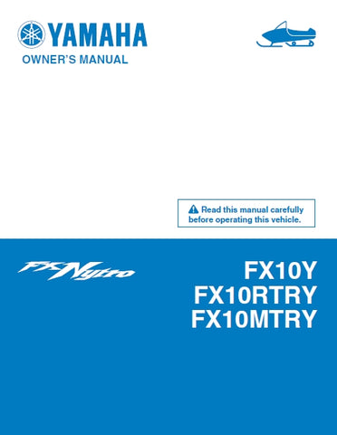 YAMAHA FX10Y FX10RTRY FX10MTRY FX NYTRO SNOWMOBILE OWNERS MANUAL 92 PAGES ENGLISH