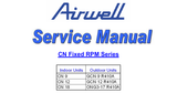 AIRWELL CN9 CN FIXED RPM SERIES AIR CONDITIONERS SERVICE MANUAL INC WIRING DIAGS TRSHOOT GUIDE AND PARTS LIST 127 PAGES ENG
