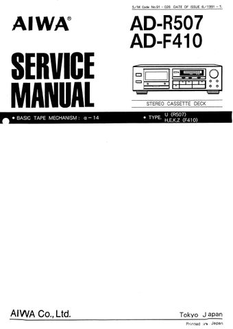 AIWA AD-F410 AD-R507 STEREO CASSETTE DECK SERVICE MANUAL INC BLK DIAG PCBS SCHEM DIAGS AND PARTS LIST 23 PAGES ENG
