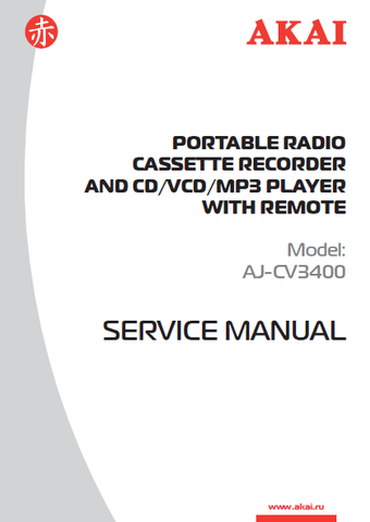 AKAI AJ-CV3400 PORTABLE RADIO CASSETTE RECORDER AND CD VCD MP3 PLAYER WITH REMOTE SERVICE MANUAL INC BLK DIAG PCBS SCHEM DIAGS AND PARTS LIST 33 PAGES ENG