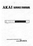 AKAI AT-A2 AT-A2L FM AM QUARTZ SYNTHESIZER TUNER SERVICE MANUAL INC BLK DIAG PCBS SCHEM DIAGS AND PARTS LIST 31 PAGES ENG