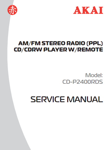 AKAI CD-P2400RDS AM FM STEREO RADIO (PPL) CD CDRW PLAYER WITH REMOTE SERVICE MANUAL INC BLK DIAG PCBS SCHEM DIAGS AND PARTS LIST 36 PAGES ENG