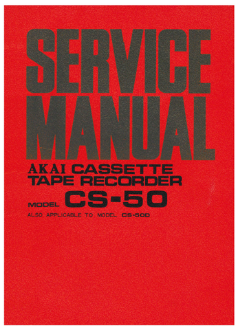 AKAI CS-50 CS-50D CASSETTE TAPE RECORDER SERVICE MANUAL INC PCBS 30 PAGES ENG