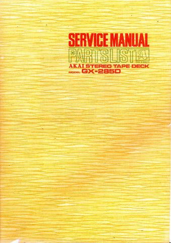 AKAI GX-285D STEREO TAPE DECK SERVICE MANUAL INC PCBS SCHEM DIAGS AND PARTS LIST 65 PAGES ENG