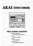 AKAI PRO-A200D PRO-A200WD AP-A100 AP-A100C AP-A200D AP-A200WD COMPATABLE TURNTABLE AT-A200 AT-A200L TUNER AM-A200 AMPLIFIER HX-A200 HX-A300W CASSETTE DECKS SERVICE MANUAL INC BLK DIAG PCBS SCHEM DIAGS AND PARTS LIST 93 PAGES ENG