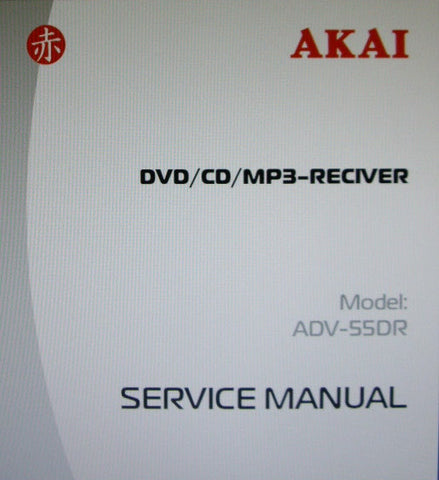 AKAI ADV-55DR DVD CD MP3 RECEIVER SERVICE MANUAL INC BLK DIAGS SCHEMS PCBS AND PARTS LIST 36 PAGES ENG