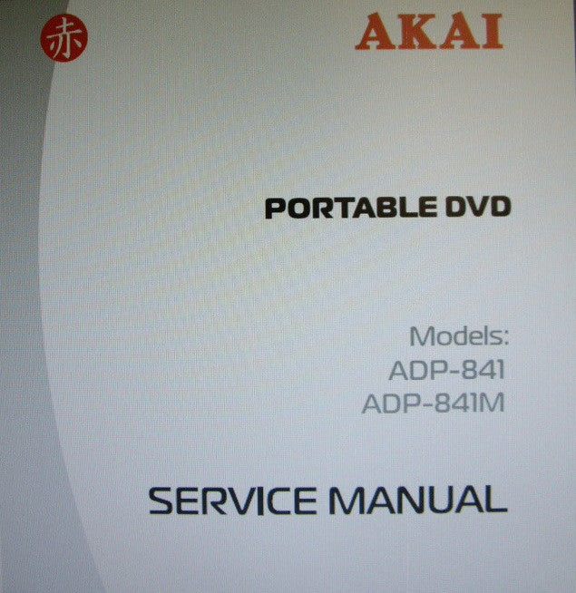 AKAI ADP-841 ADP-841M PORTABLE DVD SERVICE MANUAL INC BLK DIAG AND SCHEMS 39 PAGES ENG